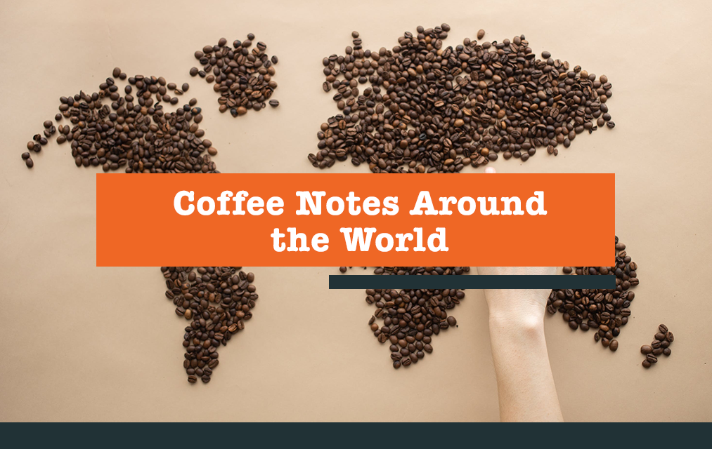 Coffee Notes Around the World