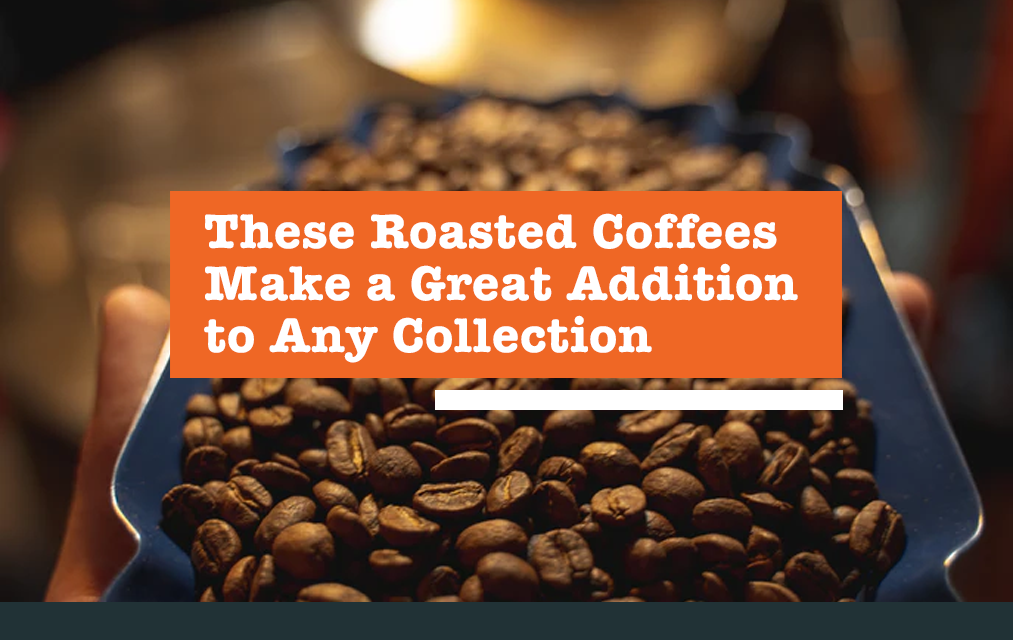 Open Your Eyes To The Wide World of Roasted Coffee
